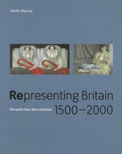 Load image into Gallery viewer, 'Representing Britain 1500 2000: 100 Works from Tate Collections' (2000)
