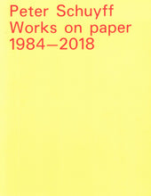 Load image into Gallery viewer, 'Peter Schuyff: WORKS ON PAPER 1984-2018' (2019)