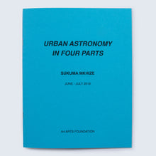 Load image into Gallery viewer, 'Urban Astronomy In Four Parts' (2019)