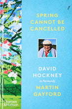 Load image into Gallery viewer, Spring Cannot be Cancelled : David Hockney in Normandy