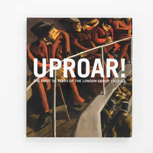 Load image into Gallery viewer, 'Uproar: The First 50 Years of The London Group 1913-63' (2103)
