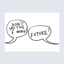 Load image into Gallery viewer, 'Don't say the F Word' (2015)