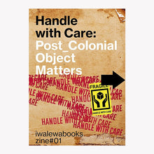 Load image into Gallery viewer, &#39;Handle with Care: Post Colonial Object Matters&#39; (2020)
