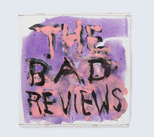 Load image into Gallery viewer, &#39;The Bad Reviews II&#39; (2020)
