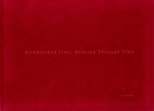 Load image into Gallery viewer, 'Liza Grobler - Blindfolded Line, Dancing Through Time' (2014)