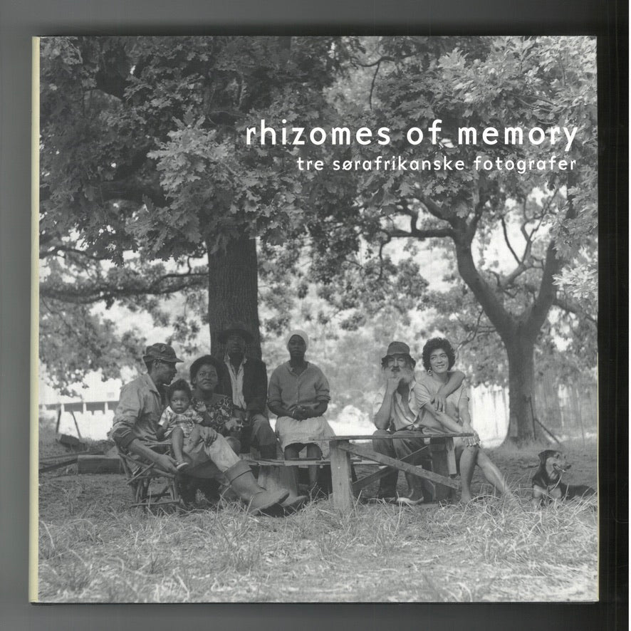 Rhizomes of Memory. Three South African Photographers. (tre sorafrikanske fotografer). –