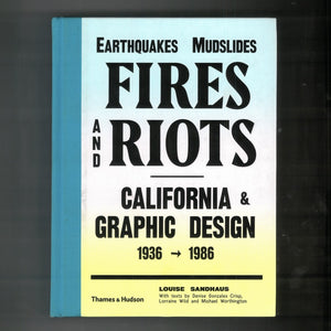 Earthquakes, Mudslides, Fires & Riots: California and Graphic Design, 1936-1986