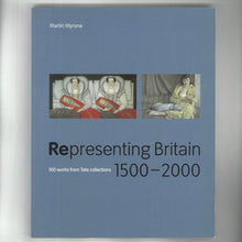 Load image into Gallery viewer, &#39;Representing Britain 1500 2000: 100 Works from Tate Collections&#39; (2000)
