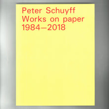 Load image into Gallery viewer, &#39;Peter Schuyff: WORKS ON PAPER 1984-2018&#39; (2019)
