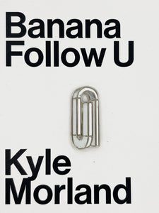 Banana Follow U Pin Badge