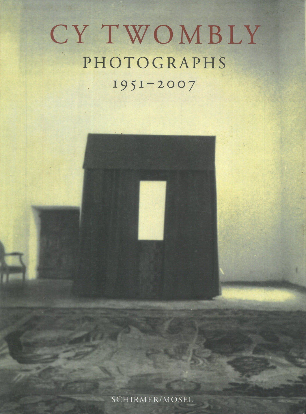 Cy Twombly: Photographs 1951-2007