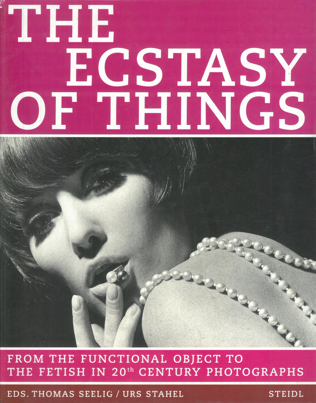 The Ecstasy of Things: From the Functional Object to the Fetish in 20th Century Photographs