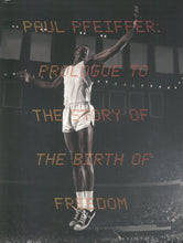 Load image into Gallery viewer, Paul Pfeiffer: Prologue to the Story of the Birth of Freedom
