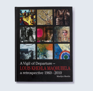 'A Vigil of Departure – Louis Khehla Maqhubela: A Retrospective 1960–2010' (2010)