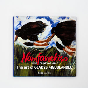 ‘Nomfanekiso Who Paints at Night: The Art of Gladys Mgudlandlu’ (2002)