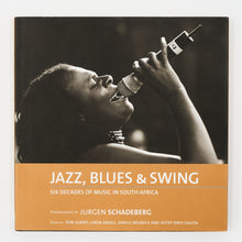 Load image into Gallery viewer, &#39;Jazz, Blues &amp; Swing Six decades of music in South Africa&#39; (2007)

