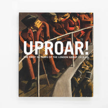 Load image into Gallery viewer, &#39;Uproar: The First 50 Years of The London Group 1913-63&#39; (2103)

