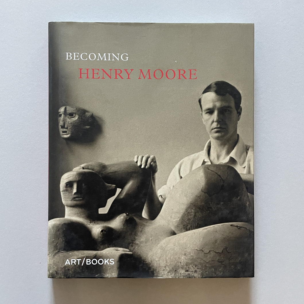 Becoming Henry Moore