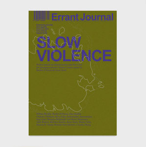'Errant Journal Issue #2, Spring/Summer 2021  SLOW VIOLENCE'