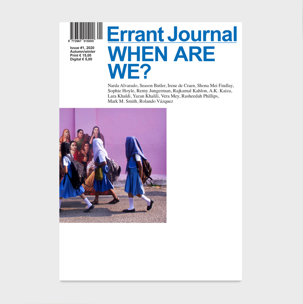 'Errant Journal Issue #1, Autumn/Winter 2020  WHEN ARE WE?'