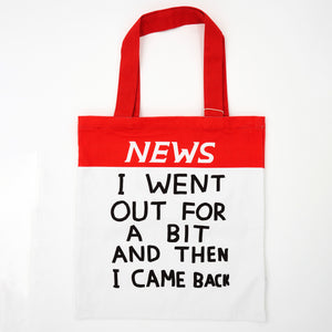I Went Out For A Bit Tote Bag x David Shrigley